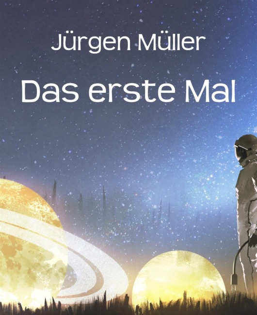 Das erste Mal - Jürgen Müller