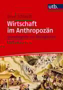 Cover-Bild zum Titel 'Wirtschaft im Anthropozän' von 'Oliver Schlaudt'