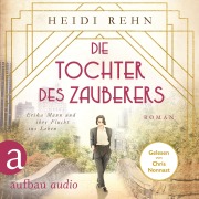 Die Tochter des Zauberers - Erika Mann und ihre Flucht ins Leben - Heidi Rehn