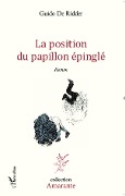 Cover-Bild zum Titel 'La position du papillon épinglé' von 'Guido de Ridder'