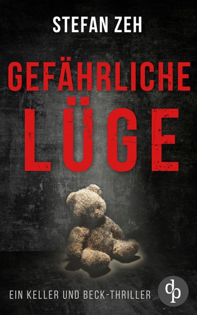 Gefährliche Lüge - Stefan Zeh