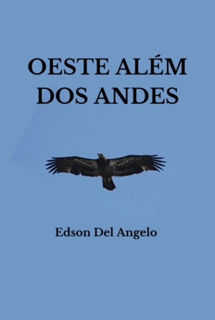 Oeste Além Dos Andes - Edson Del Angelo