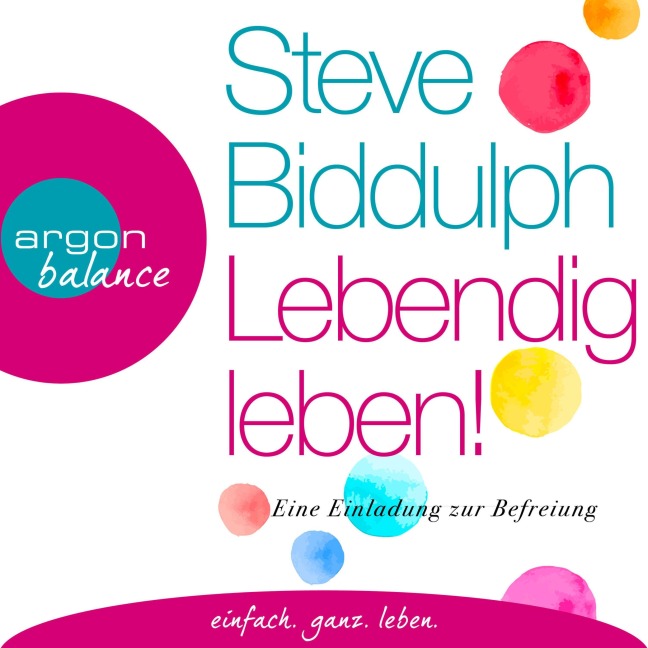 Lebendig leben! - Steve Biddulph