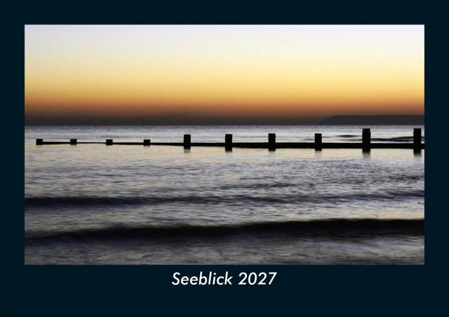 Seeblick 2027 Fotokalender DIN A5 - Tobias Schmitt, Kevin Heber
