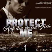 Cover-Bild zum Titel 'Protect Me - Auf den ersten Blick' von 'Allie Kinsley'