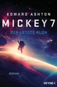 Cover-Bild zum Titel 'Mickey 7 - Der letzte Klon' von 'Edward Ashton'