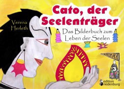 Cover-Bild zum Titel 'Cato, der Seelenträger - Das Bilderbuch zum Leben der Seelen' von 'Verena Herleth'
