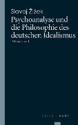Cover-Bild zum Titel 'Psychoanalyse und die Philosophie des deutschen Idealismus' von 'Slavoj Zizek'