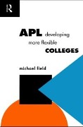 Cover-Bild zum Titel 'APL: Developing more flexible colleges' von 'Michael Field'