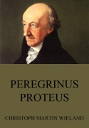 Cover-Bild zum Titel 'Peregrinus Proteus' von 'Christoph Martin Wieland'