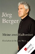 Meine zwei Halbzeiten - Jörg Berger