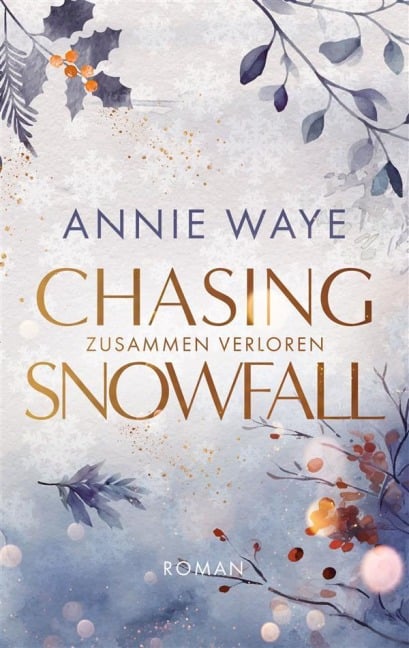 Chasing Snowfall: Zusammen verloren - Annie C. Waye