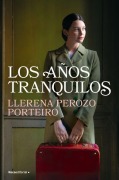 Cover-Bild zum Titel 'Los Años Tranquilos / The Quiet Years' von 'Llerena Perozo Porteiro'