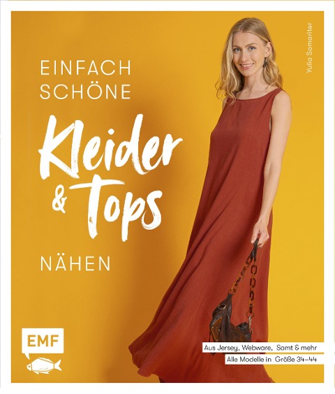 Einfach schöne Kleider und Tops nähen - aus Jersey, Webware, Samt und mehr - Yulia Samariter