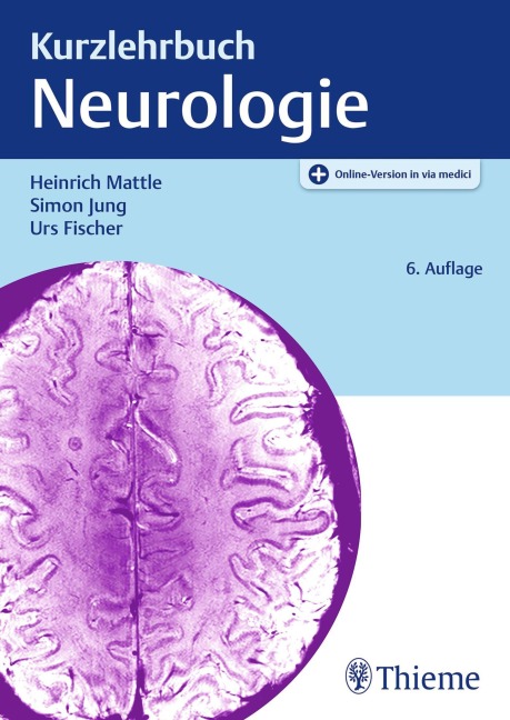 Kurzlehrbuch Neurologie - Heinrich Mattle, Urs Fischer, Simon Jung