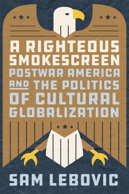 A Righteous Smokescreen - Sam Lebovic