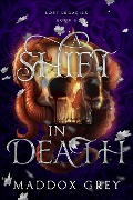 A Shift in Death (Lost Legacies, #6) - Maddox Grey