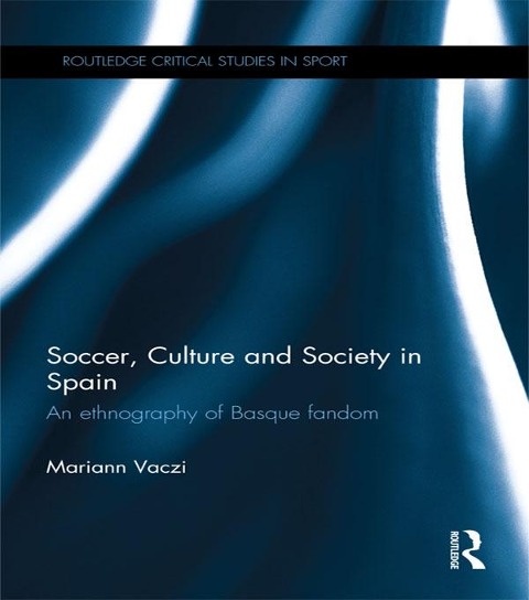 Soccer, Culture and Society in Spain - Mariann Vaczi