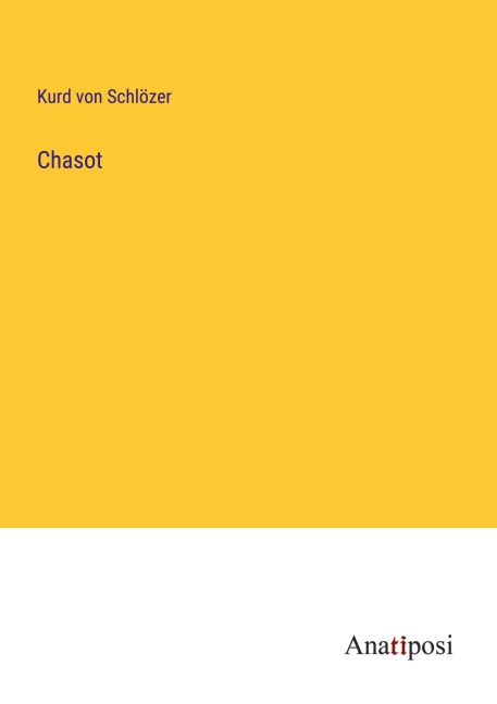 Chasot - Kurd von Schlözer