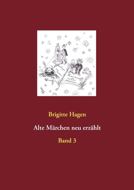 Alte Märchen neu erzählt - Brigitte Hagen