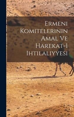 Ermeni komitelerinin amal ve harekat-i ihtilaliyyesi - Anonymous