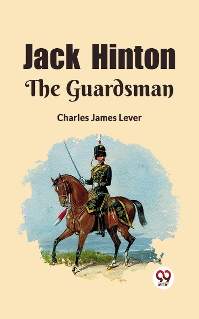 Jack Hinton The Guardsman - Lever Charles James