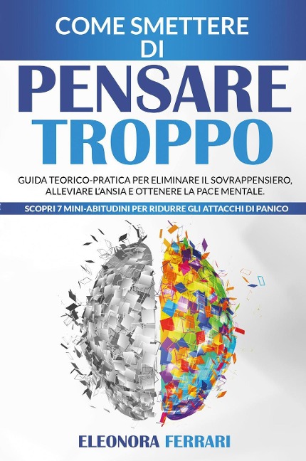 Come smettere di pensare troppo - Eleonora Ferrari