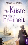 Cover-Bild zum Titel 'Die Küste der Freiheit' von 'Maria W. Peter'