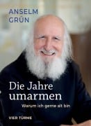 Cover-Bild zum Titel 'Die Jahre umarmen' von 'Anselm Grün'