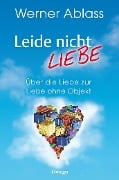 Leide nicht - liebe - Werner Ablass