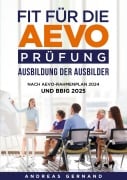 Cover-Bild zum Titel 'Fit für die Aevo-Prüfung - Ausbildung der Ausbilder' von 'Andreas Gernand'