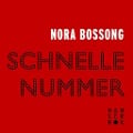 Cover-Bild zum Titel 'Schnelle Nummer' von 'Nora Bossong'