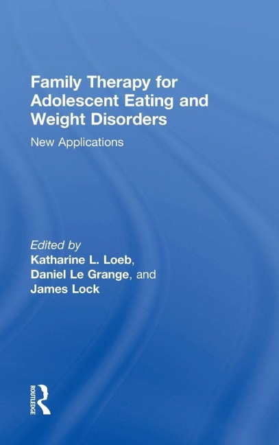 Family Therapy for Adolescent Eating and Weight Disorders - 