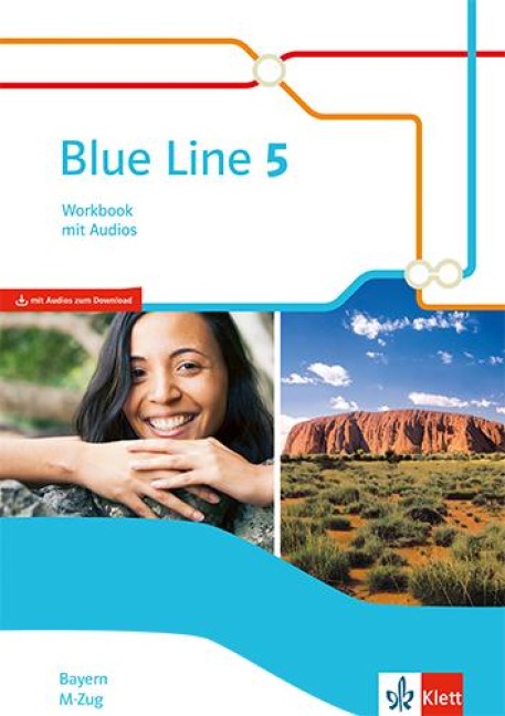 Blue Line 5 M-Zug. Workbook mit Audios Klasse 9. Ausgabe Bayern