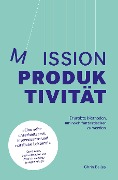 Cover-Bild zum Titel 'Mission Produktivität' von 'Chris Bailey'