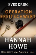 Operation Breitschwert (Eves Krieg, Heldinnen der Special Operations Executive, #3) - Hannah Howe