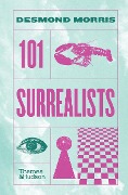 Cover-Bild zum Titel '101 Surrealists' von 'Desmond Morris'