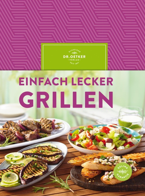 Einfach lecker grillen - Oetker Verlag