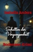 Cover-Bild zum Titel 'Schatten der Vergangenheit' von 'Isabella Anders'