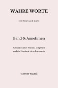 Cover-Bild zum Titel 'Wahre Worte - Band 6: Annehmen' von 'Werner Mandl'