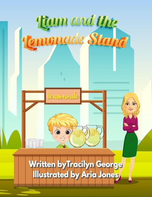 Liam and the Lemonade Stand - Tracilyn George