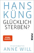 Cover-Bild zum Titel 'Glücklich sterben?' von 'Hans Küng'