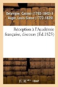 Cover-Bild zum Titel 'Réception À l'Académie Française, Discours' von 'Casimir Delavigne'