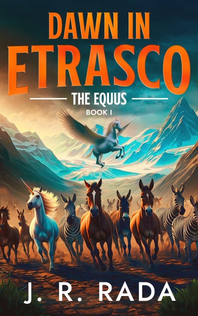 Dawn in Etrasco (The Equus Cycle, #1) - J. R. Rada