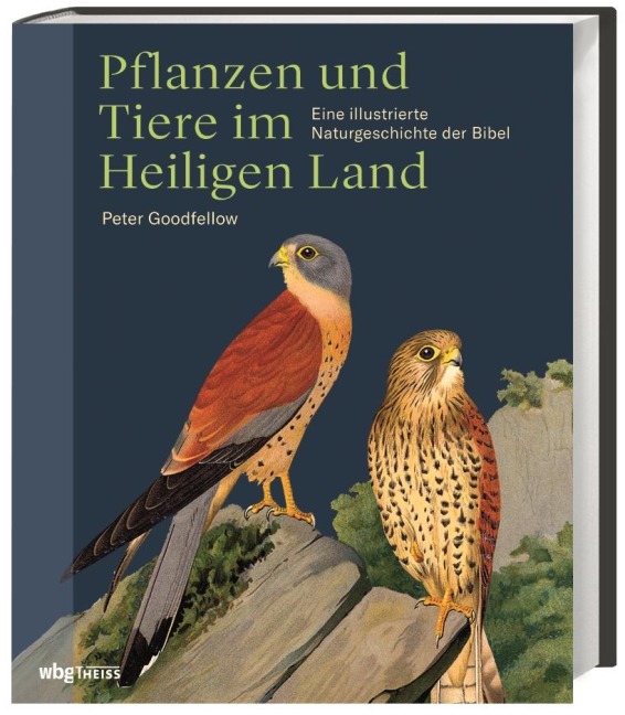 Pflanzen und Tiere im Heiligen  Land - Peter Goodfellow