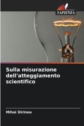 Cover-Bild zum Titel 'Sulla misurazione dell'atteggiamento scientifico' von 'Mihai Dirinea'