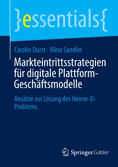 Markteintrittsstrategien für digitale Plattform-Geschäftsmodelle - Alina Sandler, Carolin Durst