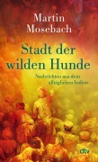 Cover-Bild zum Titel 'Stadt der wilden Hunde' von 'Martin Mosebach'