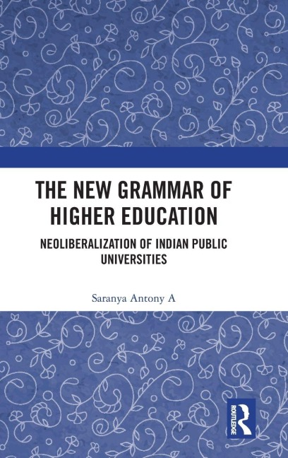The New Grammar of Higher Education - Saranya Antony A