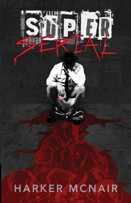 Super Serial - Harker McNair